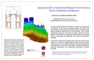 Applying CAD to Geometrical Research in Art History: Gothic Cathedrals and Beyond @ 485 Broadway, HAA Lower Level Lecture Hall